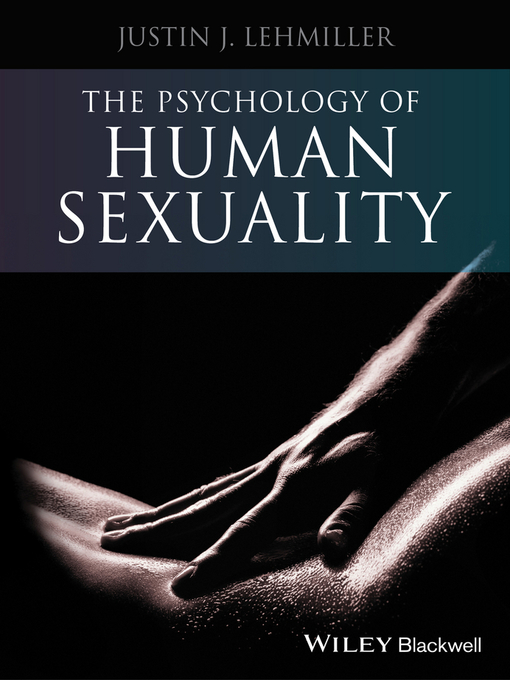 Title details for The Psychology of Human Sexuality by Justin J. Lehmiller - Available